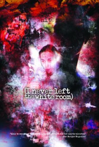 Poster 1 de Filme I Never Left the White Room (2000)