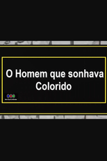 O Homem Que Sonhava Colorido (O Homem Que Sonhava Colorido)