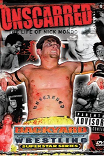 Poster de Filme Unscarred: The Life Of Nick Mondo (2004)