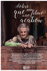 Sobre um Filme Que Não Acabou (Sobre um Filme Que Não Acabou)