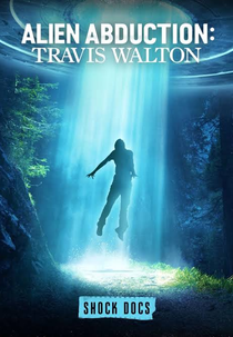 Abdução Alienígena: Travis Walton (Alien Abduction: Travis Walton)