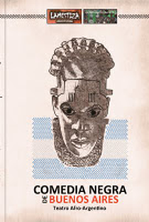 Comédia Negra de Buenos Aires – Teatro Afro-Argentino - Poster / Capa / Cartaz - Oficial 1