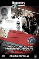Arquivos do FBI – Preso Em Flagrante (FBI Files: Caught in the Act)