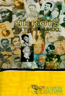 Heróis de Todo Mundo (A Cor da Cultura) - Poster / Capa / Cartaz - Oficial 1