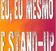 Eu, Eu Mesmo e Stand-Up (Temporada 1)