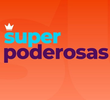 SuperPoderosas
