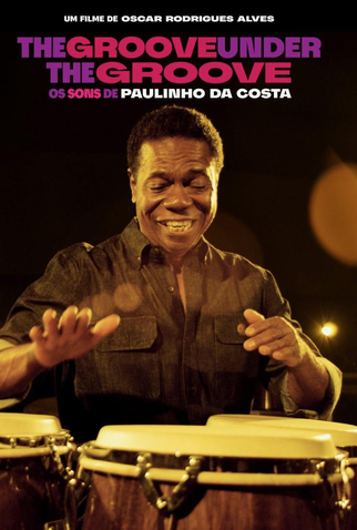 Poster 1 de Filme The Groove Under The Groove: Os Sons de Paulinho da Costa (2026)