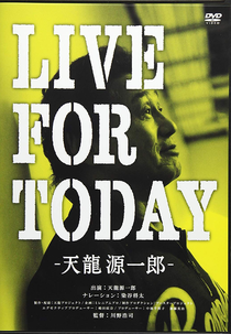 Live for Today: Genichiro Tenryu (LIVE FOR TODAY-天龍源一郎-)