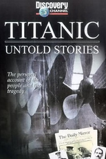 Titanic: Histórias Inéditas (Titanic: Untold Stories)