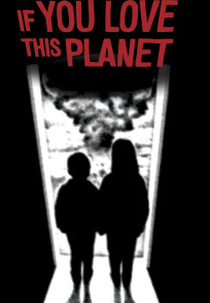 If You Love This Planet (If You Love This Planet)