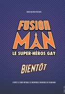 The Incredible Adventures of Fusion Man (Les incroyables aventures de Fusion Man)