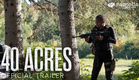 40 Acres - Official Trailer | Danielle Deadwyler, Michael Greyeyes | In theaters July 2