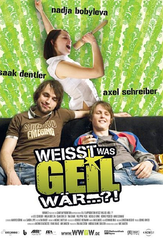 Poster 1 de Filme Weißt was geil wär...?! (2007)