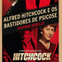 Adaptações: “Alfred Hitchcock e os Bastidores de Psicose”