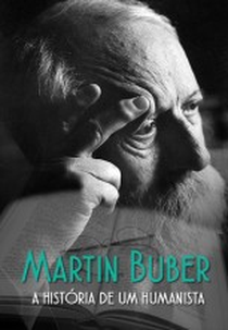 Martin Buber - A História de um Humanista (Martin Buber - itinéraire d'un humaniste)