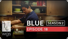 Blue | Season 2, Ep. 18 of 26 | Feat. Julia Stiles | WIGS