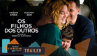 Os Filhos dos Outros - Trailer legendado HD - 2022 - Drama | Festival Filmelier