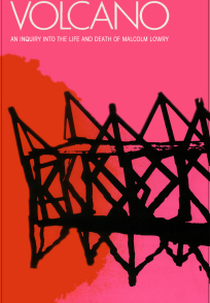Volcano: An Inquiry Into the Life and Death of Malcolm Lowry (Volcano: An Inquiry Into the Life and Death of Malcolm Lowry)