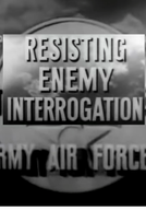 Resistindo ao Interrogatório Inimigo (Resisting Enemy Interrogation - US Army Air Forces Training Film)