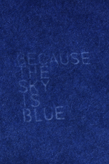 Because the sky is blue (Because the sky is blue)