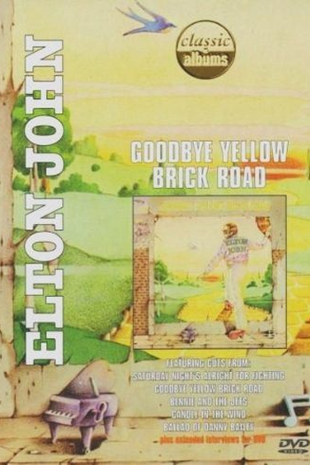 Poster de Filme Classic Albums: Elton John - Goodbye Yellow Brick Road (2001)