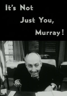 It's Not Just You, Murray! (It's Not Just You, Murray!)
