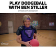 Play Dodgeball with Ben Stiller
