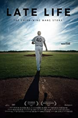 Late Life: The Chien-Ming Wang Story (Late Life: The Chien-Ming Wang Story)