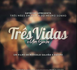 Três Vidas e um Sonho