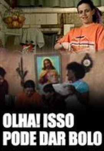 Olha! Isso Pode Dar Bolo... (Olha! Isso Pode Dar Bolo...)
