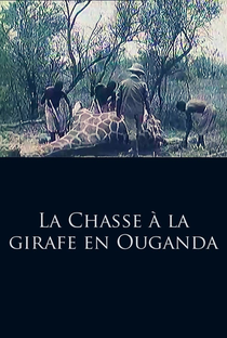 La Chasse à la girafe en Ouganda - Poster / Capa / Cartaz - Oficial 1