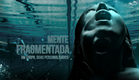 Trailer Mente Fragmentada_BPO Leg