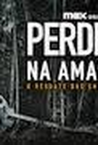 Perdidos na Amazônia: o resgate que chocou o mundo: filme de 2024 - Filmow
