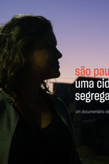 São Paulo, Uma Cidade Segregada (São Paulo, Uma Cidade Segregada)