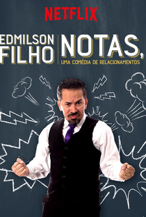 Edmilson Filho: Notas, Uma Comédia de Relacionamentos - Poster / Capa / Cartaz - Oficial 1
