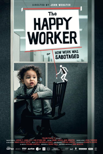 The Happy Worker - or How Work Was Sabotaged - Poster / Capa / Cartaz - Oficial 1