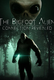 The Bigfoot Alien Connection Revealed - Poster / Capa / Cartaz - Oficial 1