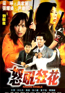 Raging Angels (Nu hou kuang hua)