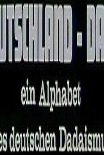Germany-DADA: An Alphabet of German Dadaism - Poster / Capa / Cartaz - Oficial 1