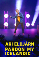 Ari Eldjárn: Pardon My Icelandic (Pardon My Icelandic)