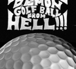 Evil Demon Golf Ball from Hell!!!