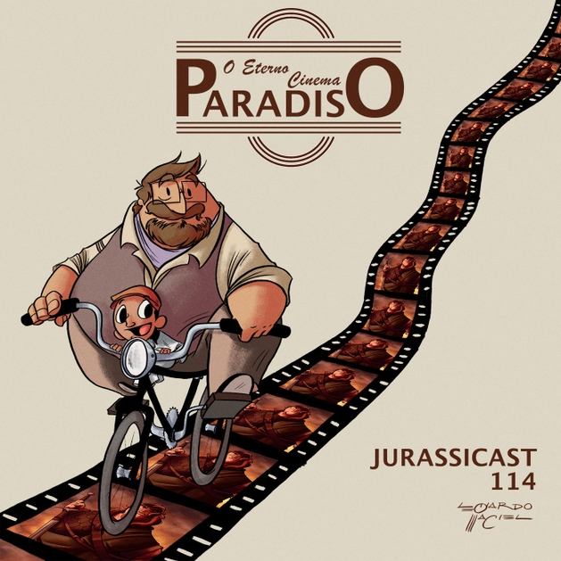 JurassiCast 114 - O Eterno Cinema Paradiso