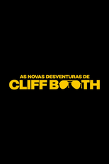 As Novas Desventuras de Cliff Booth (The Further Mis-Adventures of Cliff Booth)