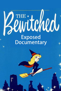 Bewitched Exposed - Documentary - Poster / Capa / Cartaz - Oficial 1