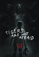 Os Tigres Não Têm Medo