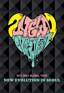 2012 2NE1 GLOBAL TOUR [NEW EVOLUTION IN SEOUL] (2012 2NE1 GLOBAL TOUR [NEW EVOLUTION IN SEOUL])