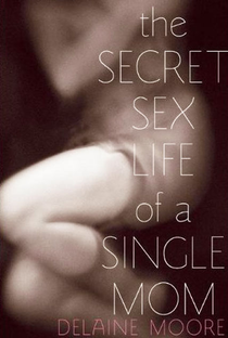 A Vida Sexual De Uma Mãe Solteira - Poster / Capa / Cartaz - Oficial 1
