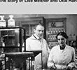 Lise Meitner e Otto Hahn: A História da Fissão Nuclear