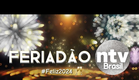 FERIADÃO NTV #FELIZ2024