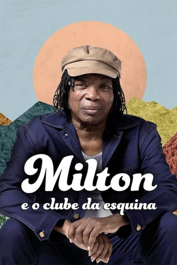 Poster de Franquia Milton e o Clube da Esquina (2020)